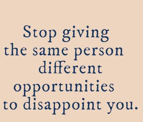 Stop giving the same person different opportunities to disappoint you #quotes Men Disappoint, Disappointment Quotes, Reading Quotes, Personal Quotes, Quotes About Moving On, Boss Babe, Good Advice, Soul Food, Real Talk