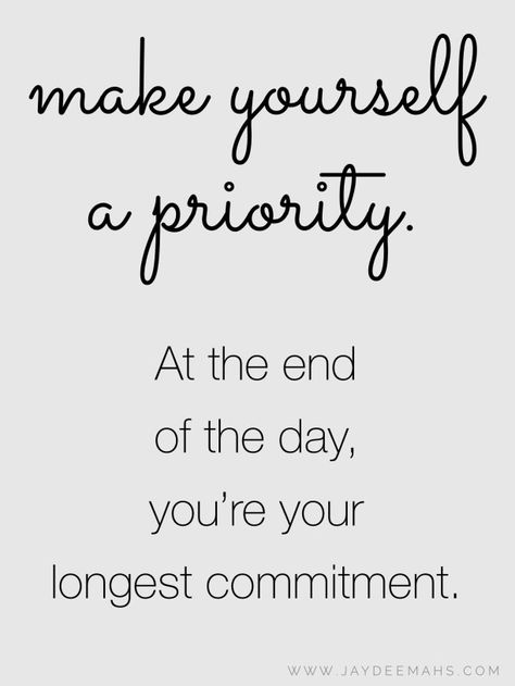 Make yourself a priority. At the end of the day, you're your longest commitment. #wordsofwisdom #qouteoftheday #inspirationalquote Commitment To Yourself, Make Yourself A Priority Quotes, Rhyming Quotes, Priorities Quotes, Quotes For You, 2024 Goals, Make Yourself A Priority, Better Version, Daily Positive Affirmations