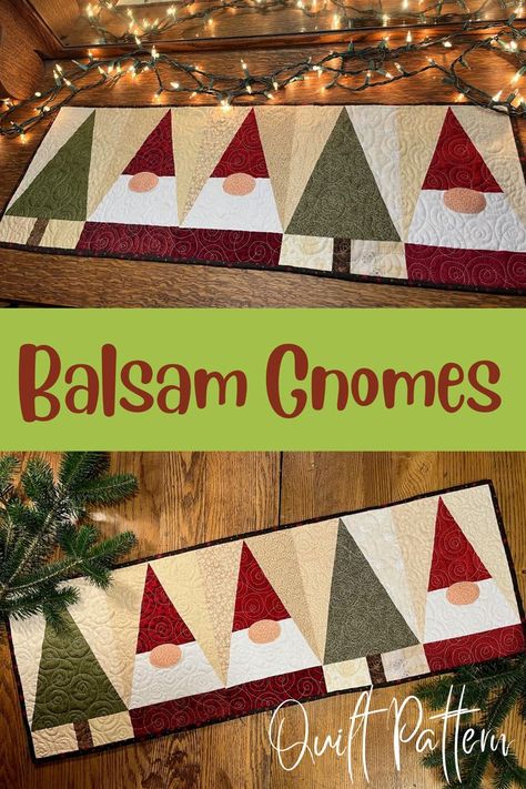 Balsam Gnomes Table Runner Quilt Farmhouse Quilt Pattern, Gnome Quilt, Christmas Table Runner Pattern, Christmas Quilting Projects, Quilted Table Runners Christmas, Christmas Quilt Blocks, Christmas Tree Quilt, Christmas Quilt Patterns, Quilted Table Runners Patterns