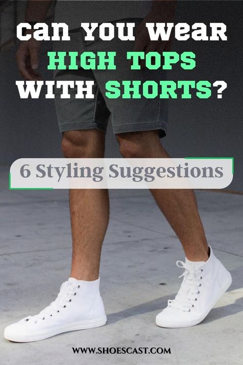 Who doesn’t love shorts?! They’re comfortable, easy to style, and always on-trend. They’re a wardrobe must-have whatever your style preferences might be. And, they’re easy to wear because they’re appropriate for pretty much any event you might be attending. But, can you wear high tops with shorts? #shoescast #hightops #shoes #shorts #sneakers #mensfashion #pintereststyle #shoetips #mensshoes High Tops With Shorts, Shoes With Shorts, Mens High Top Shoes, Men's High Top Sneakers, High Sneakers, T Love, Sneakers Men Fashion, Mens Fashion Shoes, High Top Shoes