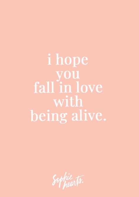 Fall In Love With Being Alive Quotes, I Hope You Fall In Love With Being Alive, Fall In Love With Being Alive, Being Alive Quotes, Library Motivation, Alive Quotes, Sarcastic Words, Babe Quotes, Inspirational Quotes For Women