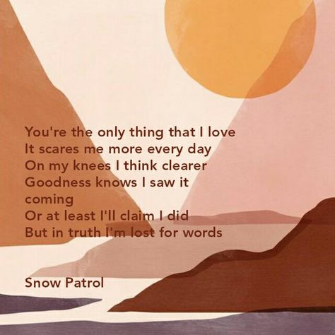 Snow patrol band music song lyrics aesthetic Snow Patrol Lyrics, Lyrics Spotify, Lyrics To Live By, Snow Patrol, Lyrics Aesthetic, Band Music, Im Lost, Music Song, Song Quotes