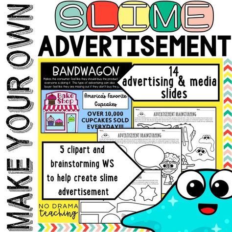 This resource is designed to teach students about advertising and media and give them the knowledge and tools to create their own slime advertisements! Ditch the boring "Draw Your Own Cereal Box" lesson and use this activity to spark excitement and engage your students. There are hundreds of different kinds of slime and students are very passionate about their favorite. This is perfect for them to make an advertisement highlighting those key features that they can share with classmates. #slime Tagline Examples, Teaching Drama, Advertising Techniques, Spring Writing, Creative School Project Ideas, Classroom Management Tool, Literacy Lessons, Media Literacy, Writing Templates