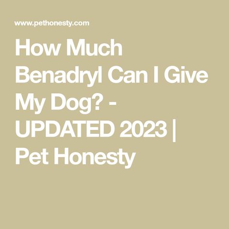 How Much Benadryl Can I Give My Dog? - UPDATED 2023 | Pet Honesty Benadryl For Dogs Dosage Chart, How Much Benadryl To Give A Dog, Benadryl For Dogs Dosage, Benadryl For Dogs, Dog Benadryl, Itchy Rash, Mammary Gland, Increase Heart Rate, Dog Weight