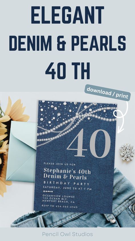 Denim and Pearls 40th Birthday Invitation for Women - Elegant Classy Stylish Rustic Glam Party Classy 40th Birthday, Pearl Birthday Party, Denim And Pearls, Fortieth Birthday, Denim Background, 40th Birthday Party Invites, Forty Birthday, 40th Birthday Party, 40th Birthday Invitations