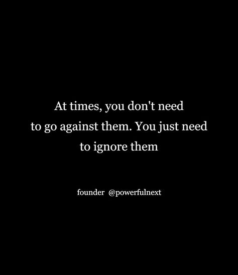 Intelligent People Ignore, Ignore Quotes, Being Ignored Quotes, Big Brain, Mood Lifters, Narcissistic Personality, Cute Text Messages, Intelligent People, Toxic People