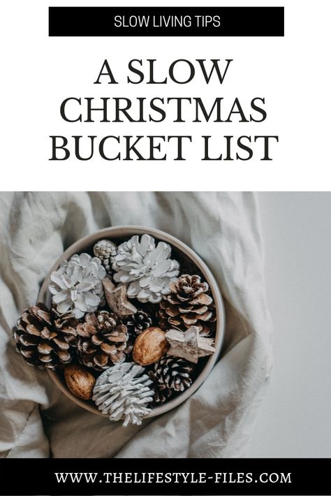 Make it slow - My Christmas bucket list - The Lifestyle Files Slow Living Christmas, Healthy Rituals, Slow Christmas, Hungarian Christmas, Hygge Holiday, Simplify Christmas, Christmas Hygge, Christmas Minimalist, Christmas Tips