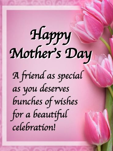 When you have a friend that also happens to be an amazing mom, you want to wish her the best on Mother’s Day. This card is the perfect way to let her know you’re thinking of her and hoping she has a beautiful celebration. Pretty pink tulips against a pink background give this greeting a lovely and charming touch, while the words come straight from the heart. Happy Mother's Day Wishes Happy Mothers Day Wishes Mom, Happy Mothers Day Friend, Happy Mothers Day Sister, Birthday Greetings For Sister, Happy Mothers Day Pictures, Happy Mothers Day Messages, Happy Mothers Day Images, Mother's Day Background, Happy Mothers Day Wishes