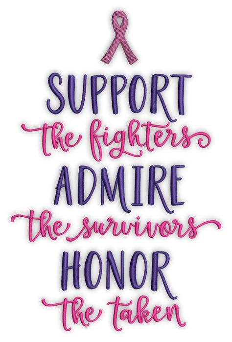 Support the Fighters Admire the Survivors Honor the Taken Supporting The Fighters Admiring The Survivors Honoring The Taken, Support The Fighters Admire The Survivors, Awareness Tattoo, Happy Birthday Wishes Quotes, Birthday Wishes Quotes, Types Of Cancers, Wishes Quotes, Favorite Words, Work Ideas