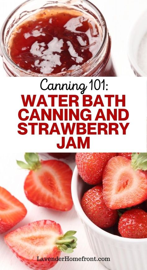 Canning Water, Water Bath Canning Recipes, Jam Canning, Canning Jam Recipes, Easy Strawberry Jam, Canned Strawberries, Freeze Dryer, Canning 101, Canning Fruit