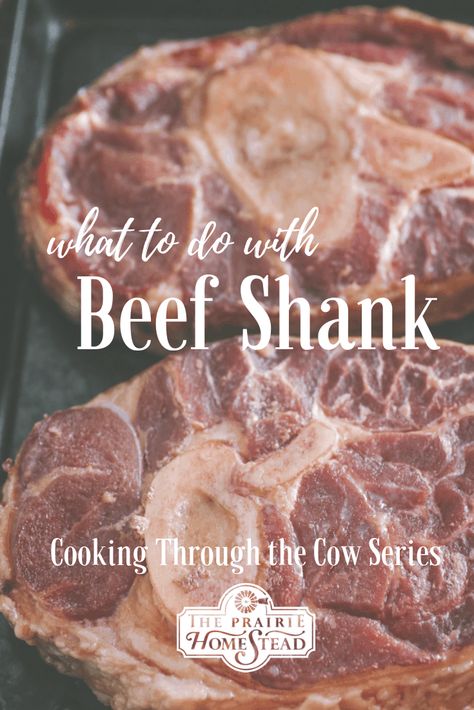 How to Cook Beef Shank • The Prairie Homestead Shank Roast Recipe, Beef Shank Bones Recipe, Beef Shank Bone Recipes, Chamorro Recipes Beef, Beef Shank Soup Bone Recipes, Shank Steak Recipes, Shank Recipes, Beef Shank Soup, Bone Recipes