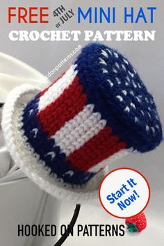 Crochet Independence Day, Crochet 4th Of July Patterns Free, Mini Hat Crochet, Plant Cozies, Crochet 4th Of July, Marshmallow Decor, 4th Of July Crochet, Patriotic Crochet, Marshmallow Mugs