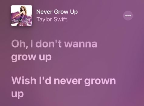 Taylor Swift Never Grow Up Lyrics, Never Grow Up Taylor Swift Lyrics, Never Grow Up Taylor Swift, Never Grow Up Lyrics, Swift Lyrics, Never Grow Up, Taylor Swift Songs, Grad Cap, Taylor Swift Lyrics