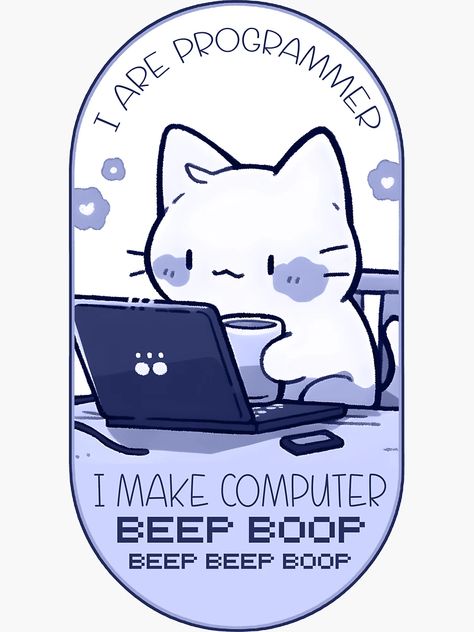 "I are programmer I make computer Beep Boop Beep Beep Boop (cute cat programmer blue)" Sticker for Sale by electricninja | Redbubble Computer Cute Drawing, Anime Programmer, Computer Stickers Ideas, Programmer Tattoo, Aesthetic Computer Science, Cute Computer Stickers, Computer Science Poster, Programmer Aesthetic, Laptop With Stickers