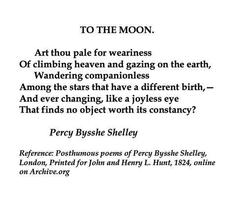 Percy Bysshe Shelley, To The Moon 💞🌍🌎🌏💞 Reference: Posthumous poems of Percy Bysshe Shelley, London, Printed for John and Henry L. Hunt, 1824, online on Archive.org The Shy Poet, Percy Shelley, Mary Shelley Poetry, Percy Bysshe Shelley, Poems By Shakespeare, Percy Shelley Poems, Sun Poem, Phillis Wheatley Poems, Moon Poems