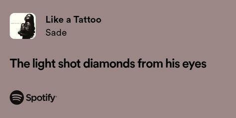 Like A Tattoo Sade Lyrics, Sade Lyrics, Sade Aesthetic, Like A Tattoo, Song Tattoos, Customer Profile, Pure Soul, Come & Get It, Dear Future