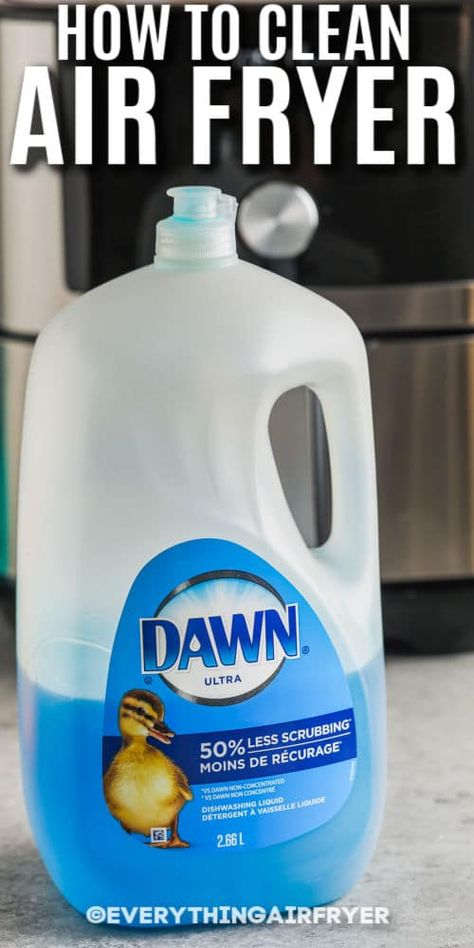 Bottle of dawn with an air fryer in the background with writing How To Degrease An Air Fryer, How To Clean Airfryer, Cleaning Air Fryer Oven, How To Clean A Ninja Air Fryer, How To Clean An Air Fryer Oven, Clean Air Fryer Hack, Cleaning Air Fryer Hack, How To Clean Air Fryer Basket, Deep Clean Air Fryer