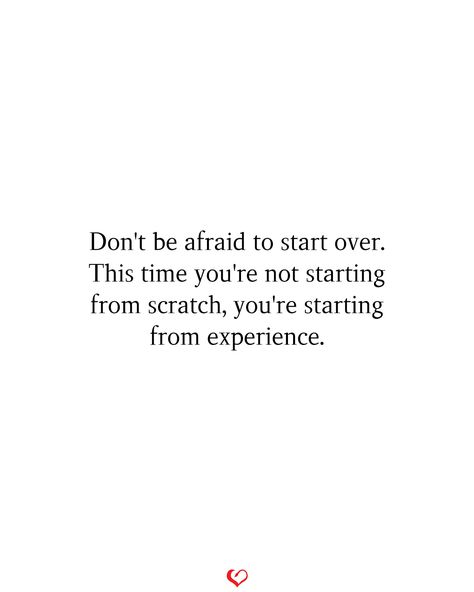 Don't be afraid to start over. This time you're not starting from scratch, you're starting from experience. #relationship #quote #love #couple #quotes I Want To Start Over Quotes, Starting All Over Again Quotes, Quotes About Starting Over My Life, Start Of Love Quotes, Starting From Experience Quote, Starting Again Quotes Relationships, Starting New Relationship Quotes, Quotes About Starting Again, Dont Be Scared To Start Over Quotes