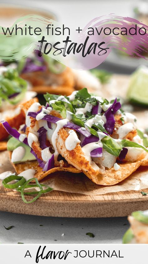 Avocado Tostadas, Creamy Cilantro Sauce, Tostada Shells, Tostada Recipe, Crunchy Toppings, Tostada Recipes, Recipe For Two, Grilled Seafood Recipes, White Fish Recipes