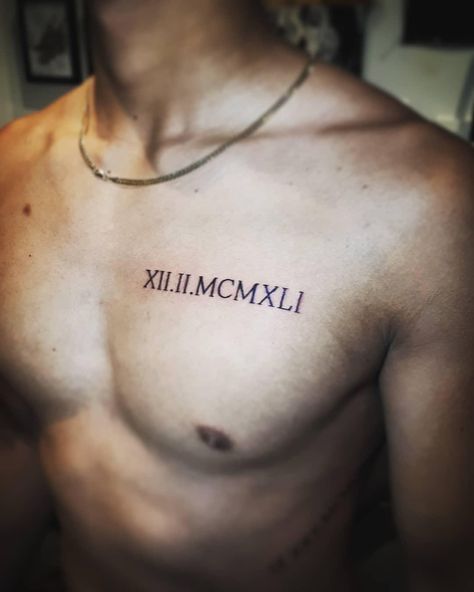 Chest Tattoo Roman Numerals, Mens Roman Numeral Tattoo, Chest Tattoo Quotes, Roman Numerals Tattoo, Numerals Tattoo, Roman Numbers Tattoo, Roman Letters, Roman Numeral Tattoo, Numeral Tattoo