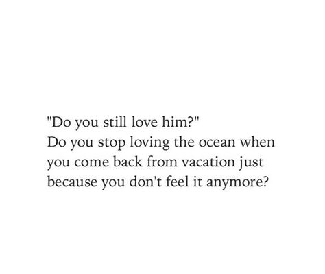 Do you still love him? I Still Love You Quotes For Him, Do You Still Love Him, Still Being In Love With Your Ex Quotes, Quotes About Still Loving Him, You Still Love Him, How To Explain How Much You Love Him, Why Do You Love Him, Still Love Him Quotes, Breakup Healing Quotes