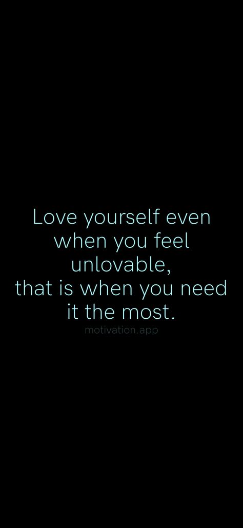 What To Do When You Feel Unloveable, Motivation App, Love Yourself, Note To Self, Need This, Self Love, Fashion Inspo, How Are You Feeling, Love You