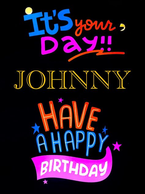 Happy Birthday Johnny, Happy Birthday John, Birthday Wishes Greetings, Birthday Wishes, Happy Birthday, Birthday, Quick Saves