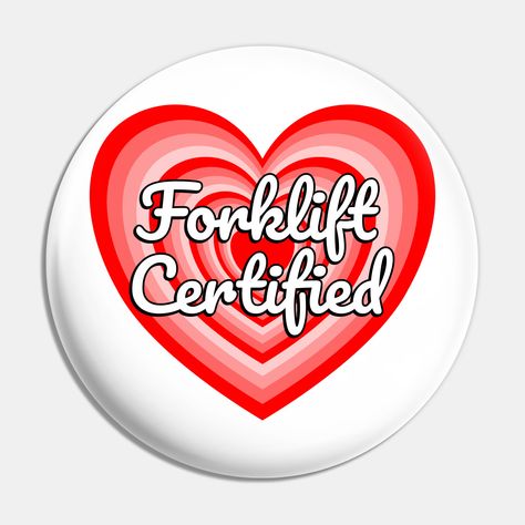 Funny forklift certified heart design! -- Choose from our vast selection of pins to match with your desired size to make the perfect custom pin. Pick your favorite: Movies, TV Shows, Art, and so much more! Available in small and large. Perfect to wear or to decorate your bag or backpack with. Forklift Certified, Body Love, Custom Pins, Heart Design, Favorite Movies, Tv Shows, Tv, Funny, Pins