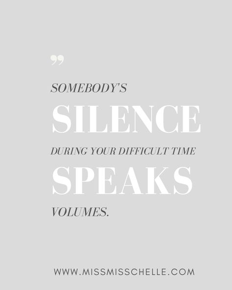 "Somebody’s silence during your difficult time speaks volumes." by @missmisschelle   Blog Post Link: www.missmisschelle.com Speaks Volumes Quotes, Silence Speaks Volumes Quotes, Your Silence Speaks Volumes, 2023 Writing, Silence Speaks Volumes, Your Silence, Food Lifestyle, Instagram Theme, Sarcastic Quotes