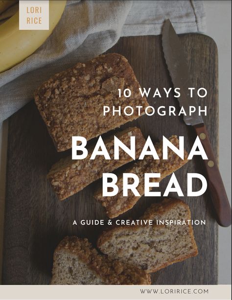 Grab the 10 Ways to Photograph Banana Bread creative guide and learn multiple ways to photograph a single, challenging subject. #foodphotography #foodstyling #smallbusinesses Banana Bread Photography, Bread Creative, Bread Photography, Food Photography Inspiration, Food Photography Tips, Photography Guide, Food Photography Styling, Styling Ideas, Product Photography