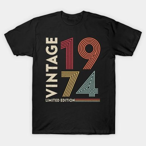 Timeless Elegance: Vintage 1974 50th Birthday Celebration - 1974 Birthday - T-Shirt | TeePublic 1973 Birthday Shirts, 1973 Sweatshirt, Vintage 1978 Shirt, Vintage 1972 Shirt, 1974 Birthday, 50th Birthday Celebration, Vintage 1973, Birthday Designs, Birthday Design