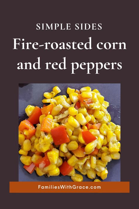 This fire-roasted corn and red peppers recipe is a super simple side that pairs well with so many main dishes for a perfect dinner side! #recipes #simplesides #fireroastedcorn #redpeppers #KidFriendlyFood #FamilyDinner #EasySide #EasyRecipe #Vegetables Red Pepper Recipes, Corn Side Dish, Roasted Vegetables Oven, Heart Healthy Eating, Dinner Side, Healthy Family Dinners, Side Dish Recipes Easy, Perfect Dinner, Roasted Corn