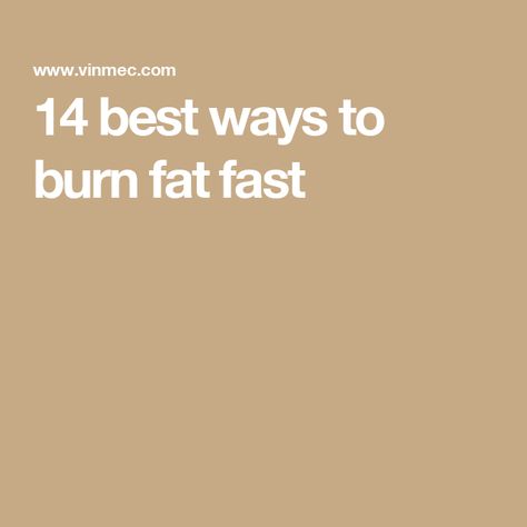 14 best ways to burn fat fast Ways To Burn Calories, How To Burn Fat, Burn Fat Fast, Healthy Holistic Living, Increase Muscle Mass, Protein Rich Foods, Diet And Exercise, Health Screening, Ways To Burn Fat