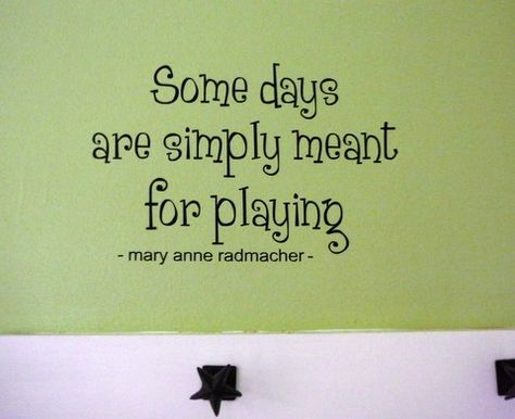 Every day should be meant for playing! Playtime Quotes, Playing Quotes, Child's Play Quotes, Playground Quotes, Park Quotes, New Adventure Quotes, Play Quotes, Mom Quotes From Daughter, Attention Getters