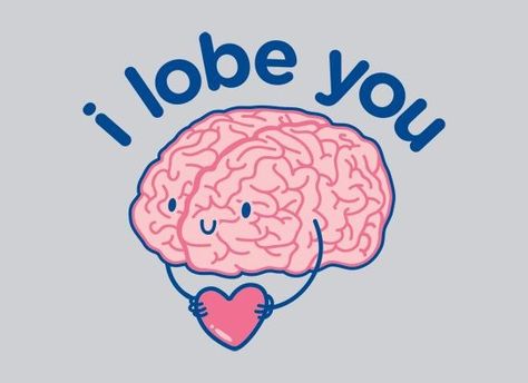 I frontal lobe you. Heart Puns, Psychology Humor, Punny Puns, Psychology Jokes, Cute Puns, Nerd Humor, Medical Humor, Science Humor, Cool Graphic Tees