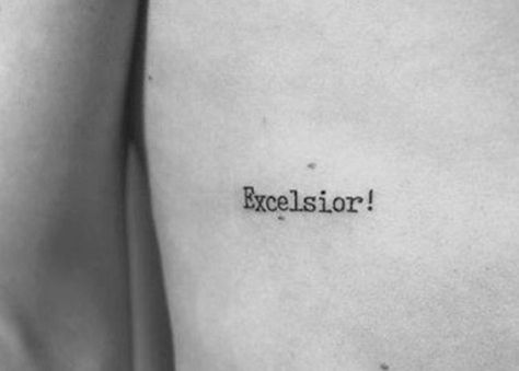 Excelsior Tattoo, Get A Tattoo, Tattoo Quotes, Tatting, Tattoos