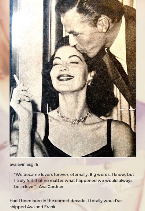 She’s the sort of woman who ships Ava Gardner and Frank Sinatra. | Taylor Swift's Tumblr Is The Happiest Place On The Internet And This Is Why Ava Gardner, Frank Sinatra, A Man, Black And White, White, Black