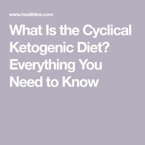 What Is the Cyclical Ketogenic Diet? Everything You Need to Know Cyclical Ketogenic Diet, Keto Recipes Ketogenic, Ketogenic Diet Meal Plan, Diets For Beginners, Diet Meal Plans, Health Blog, No Carb Diets, Keto Diet Plan, Low Carb Diet