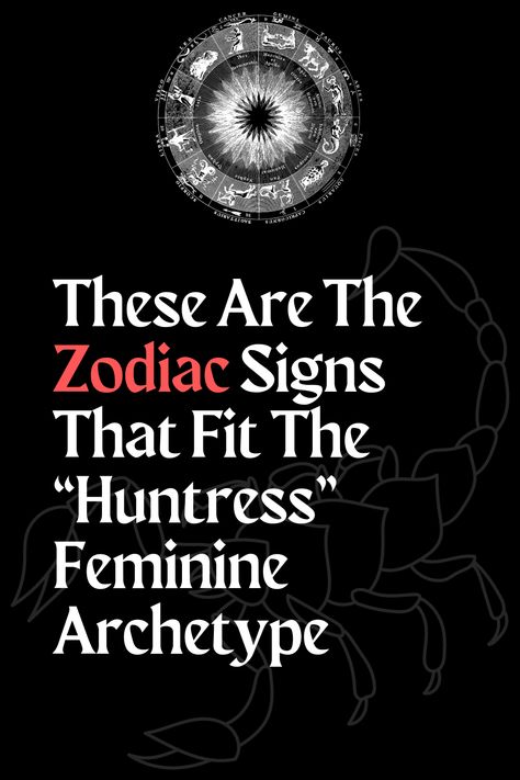 These Are The Zodiac Signs That Fit The “Huntress” Feminine Archetype The Huntress Feminine Archetype, Huntress Feminine Archetype, The Huntress Archetype, Huntress Archetype, Aquarius And Scorpio, The Huntress, Human Personality, Capricorn Facts, Aries Facts