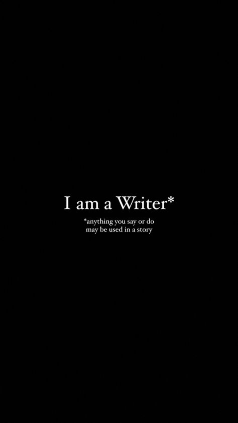 I am a write, anything you say or do may be used in a story Writers Aesthetic Wallpaper, Wattpad Writing Aesthetic, Writer Vibes Aesthetic, Wattpad Writer Aesthetic, Write A Book Vision Board, Aspiring Writer Aesthetic, Becoming A Writer Aesthetic, Content Writer Aesthetic, Fanfic Writer Aesthetic