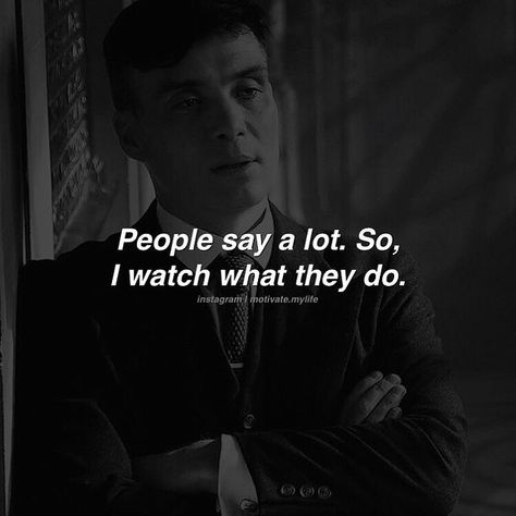 Motivational Quotes 👑 on Instagram: “People say a lot. So, I watch what they do. Follow @motivate.mylife 👑 #badassquotes #truthbetold💯 #saythat #realtalk #realtalk💯…” Peaky Blinders Quotes, Grunge Guys, Instagram People, Quotes On Instagram, I Watch, Badass Quotes, Peaky Blinders, Fact Quotes, Real Talk