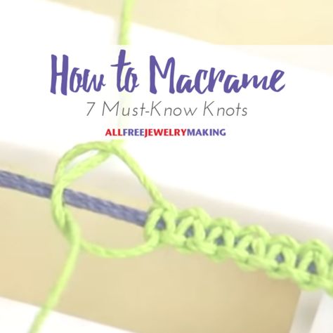 How to Macrame 7 Must-Know Knots How To Macrame, Crochet Bracelet Pattern, Macrame Bracelet Patterns, Make Friendship Bracelets, Diy Jewelry Tutorials, Embroidery Bracelets, Friendship Bracelets Tutorial, Diy Jewelry Projects, Beading Patterns Free