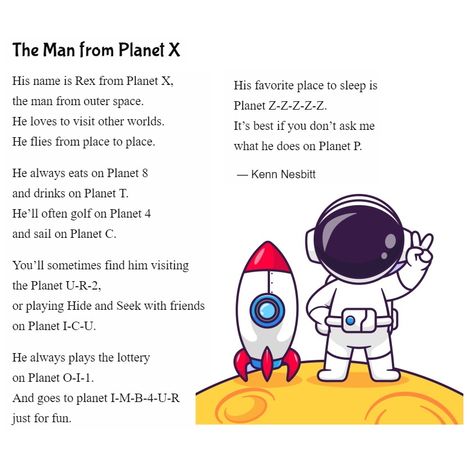 New funny poem for kids: "The Man from Planet X" https://poetry4kids.com/poems/the-man-from-planet-x/ #spacepoem #spacepoetry #letterplay #wordplay #astronautpoem #poetry #children #kidlit Poem About Space, Moon Rhymes Poem, Famous Poems For Kids, Space Poems Poetry, Poems About Astronomy, List Poem, Poetic Techniques, Funny Poems For Kids, Poem For Kids