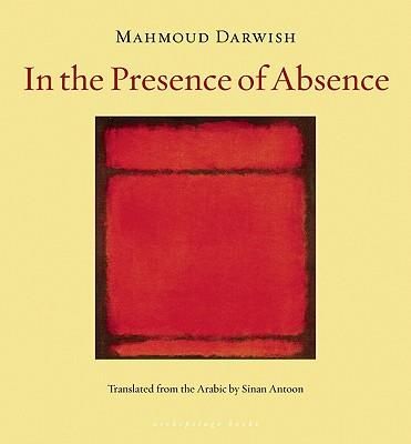 In the Presence of Absence - Mahmoud Darwish In The Presence Of Absence, Mahmoud Darwish, Reading Lists, Book Lists, Book Covers, Book Recommendations, Books To Read, Book Cover, Reading