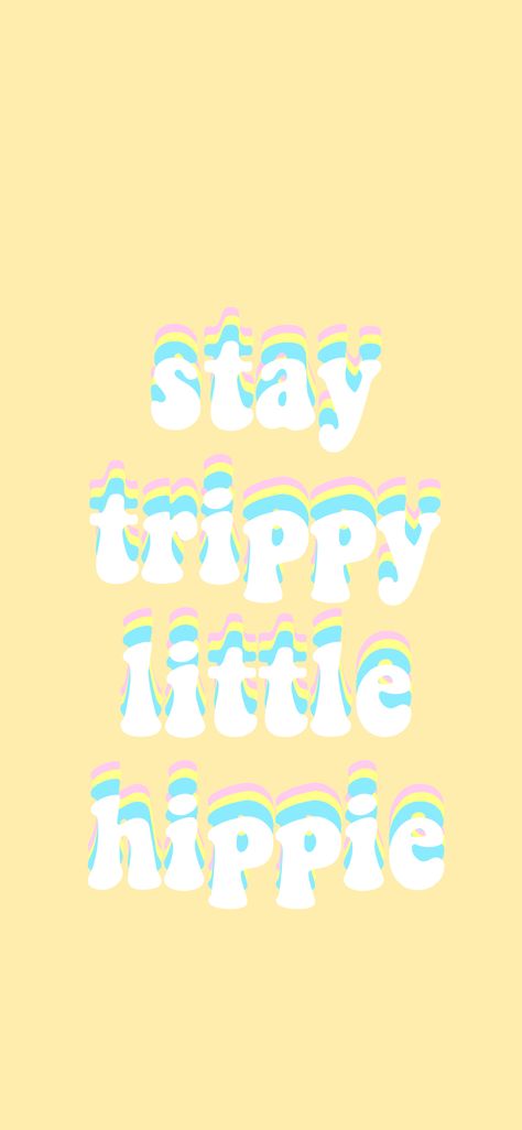 stay trippy little hippie Trippy Sayings, Trippie Wallpapers, Hippy Backgrounds, Trippy Words, Hippie Background Iphone, Hippie Aesthetic Background, Doodle Art Wallpaper, Trippy Background, Hippie Background