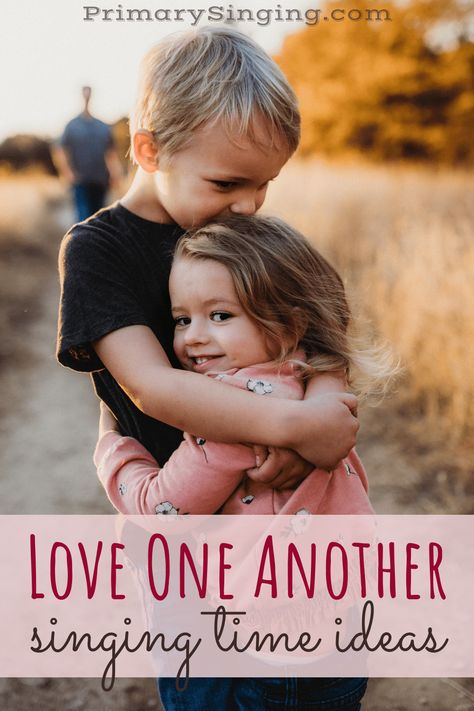 Love One Another Singing Time, Singing Time Lds Primary, Lds Primary Songs, Singing Time Ideas, Lds Music, Lds Talks, Lds Primary Lessons, Primary Program, Love Yourself Song