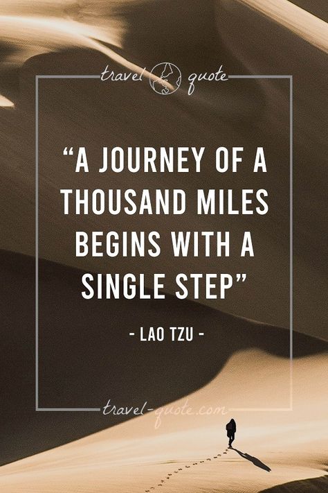 A journey of a thousand miles begins with a single step. Journey Of 1000 Miles Begins With A Single Step, Journey Of A Thousand Miles Quote, Journey Of A Thousand Miles Begins With A Single Step, A Journey Of A Thousand Miles, Early Quotes, Encouraging Images, Wake Up Early Quotes, New Journey Quotes, Steps Quotes