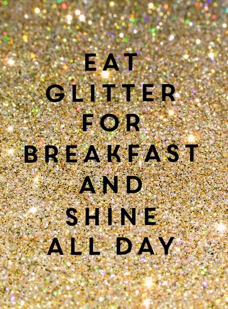 #glitter Jolly Quotes, Eat Glitter For Breakfast, Glitter Quotes, Sparkle Quotes, Fina Ord, E Card, Best Breakfast, The Words, Cute Quotes