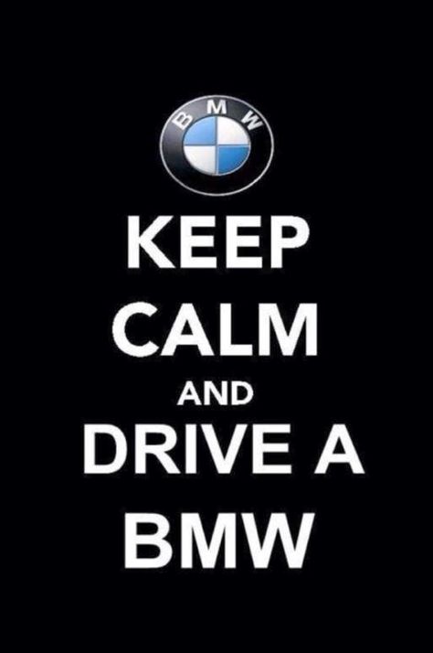 Keep Calm and Drive a BMW Usernames Para Instagram, Kereta Sport, E60 Bmw, Бмв X3, Carros Bmw, Бмв X6, Motos Bmw, Moto Bmw, Bmw Boxer