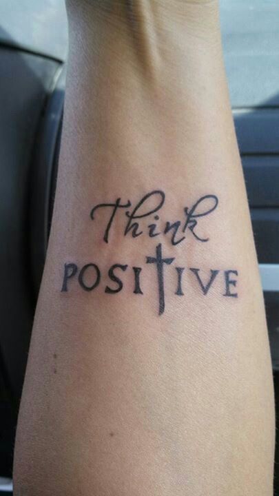 think positive tattoo Think Positive Tattoo, Thinking Tattoo, Positive Tattoos, Positivity Tattoo, Historical Tattoos, Pinterest Tattoo Ideas, Positive Quotes For Work, Positive Quotes For Women, Tattoo People